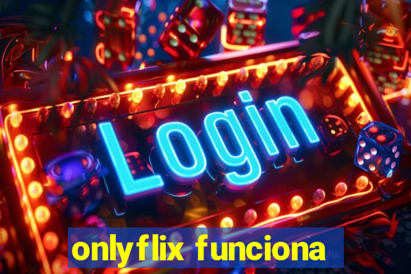 onlyflix funciona